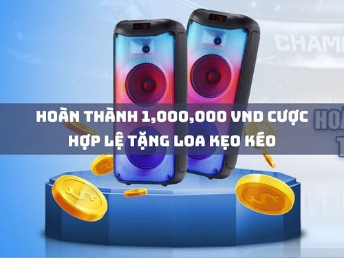 hoàn thành 1,000,000 cược hợp lệ tặng ngay loa kéo bluetooth trị giá 10,000,000 vnd