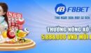 Thưởng nóng xổ số 5,888,000 vnd mỗi ngày